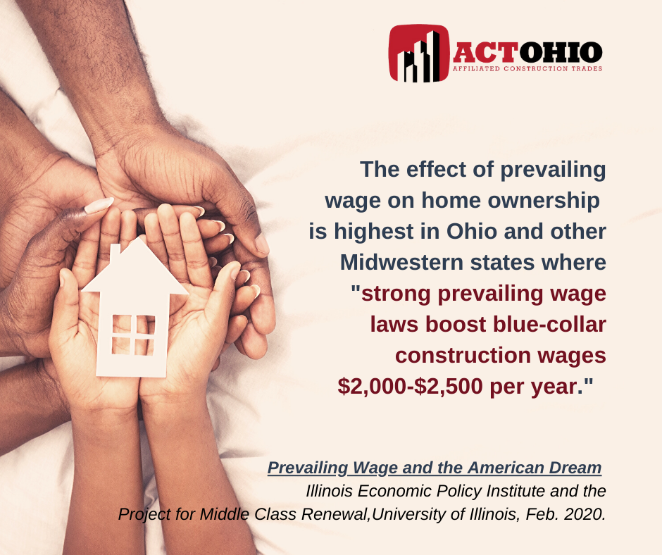 The effect of prevailing wage on home ownership is highest in Ohio and other Midwestern states where _strong prevailing wage laws boost blue-collar construction wages $2,000-$2,500 per year, on average._