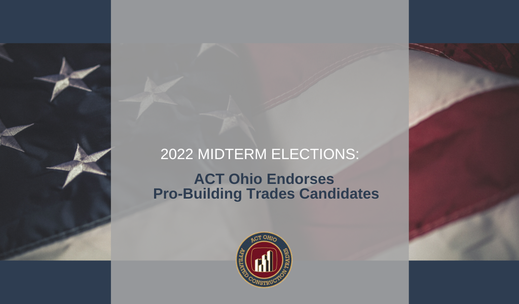 ACT Ohio Endorses Pro-Building Trades Candidates in 2022 Midterm Election